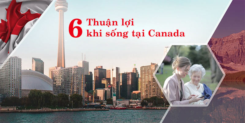 6 Điểm mà người việt thích sống bên Canada 