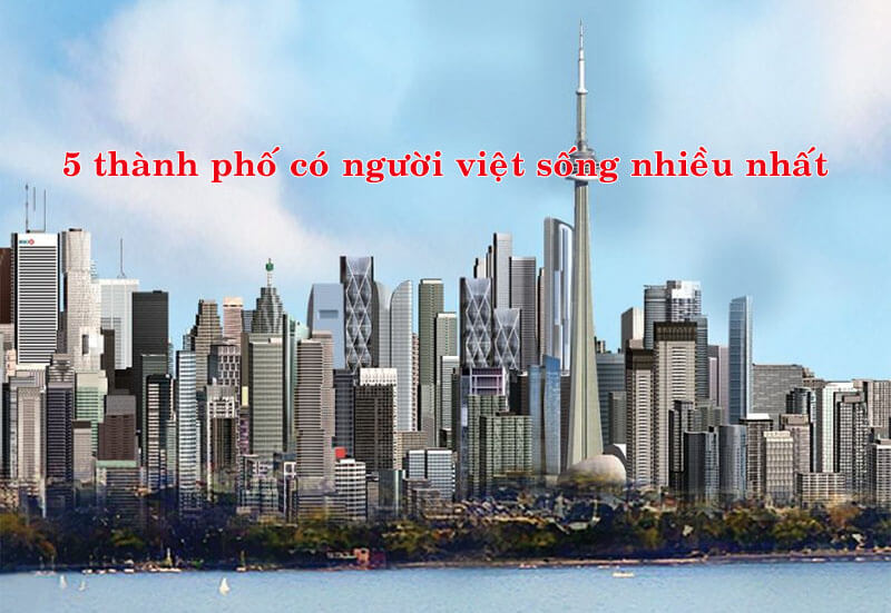 5 thành phố mà người Việt sống nhiều nhất