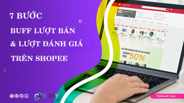 Tăng lượt bán và đánh giá giúp tăng uy tín sản phẩm và shop